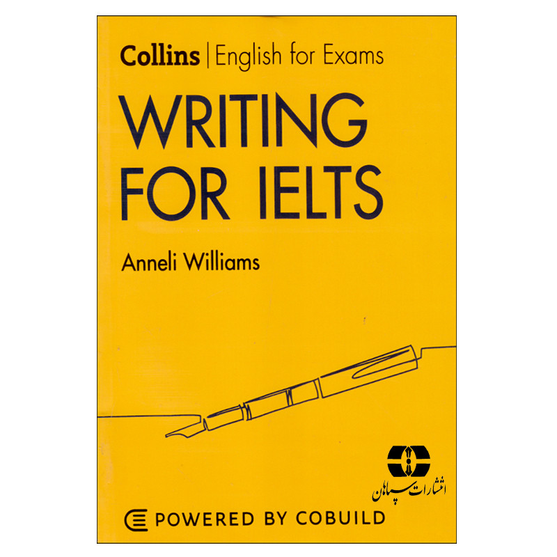 کتاب Collins English For Exam Writing For IELTS اثر Anneli Williams انتشارات سپاهان