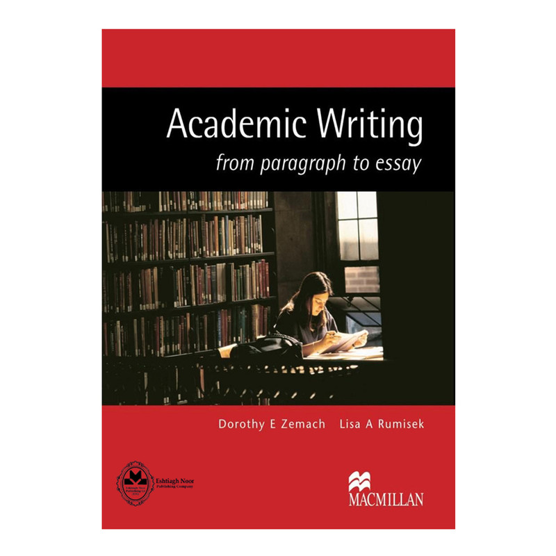 کتاب Academic Writing اثر Dorothy E Zamech And Lisa A Rumisek انتشارات اشتیاق نور