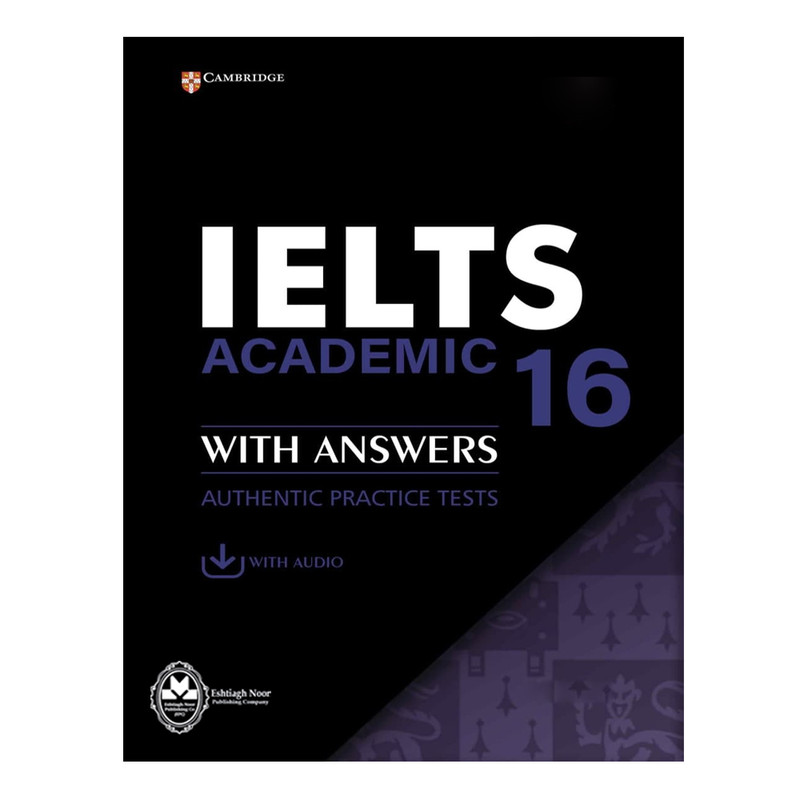 کتاب Cambridge IELTS 16 Academic اثر جمعی از نویسندگان انتشارات اشتیاق نور