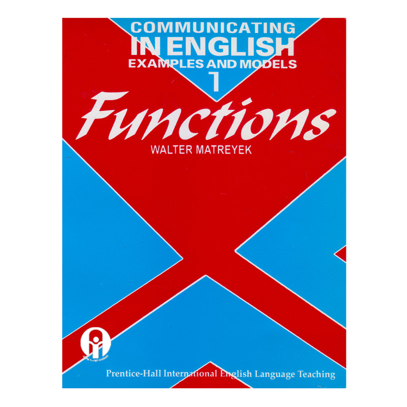 کتاب Communicating In English Examples And Models 1 Functions اثر Walter Matreyek انتشارات الوندپویان