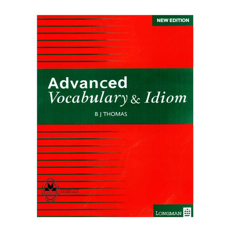 کتاب Advanced Vocabulary & Idiom اثر B J Thomas انتشارات اشتیاق نور