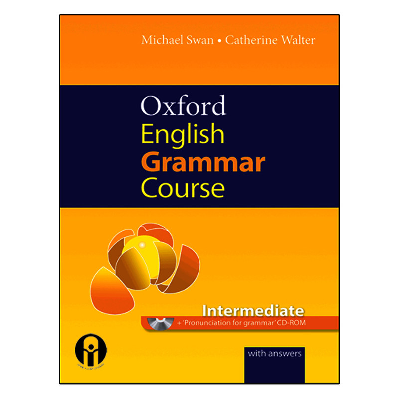 کتاب Oxford English Grammar Course Intermediate اثر Micheal Swan And Catherine Walter انتشارات الوندپویان