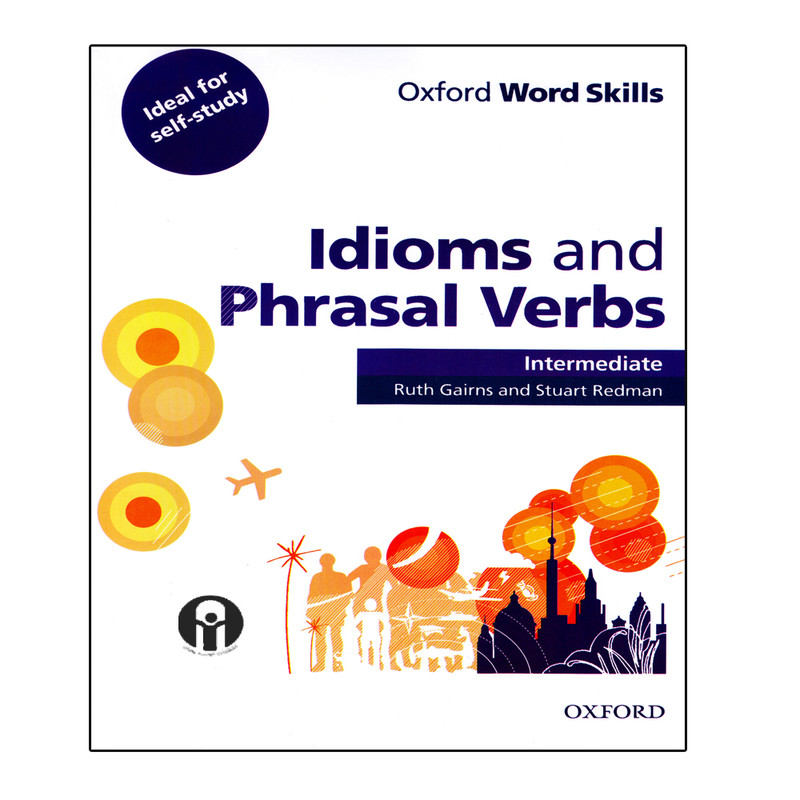 کتاب Idioms and Phrasal Verbs Intermediate اثر Ruth Gairns And Stuart Redman انتشارات الوندپویان