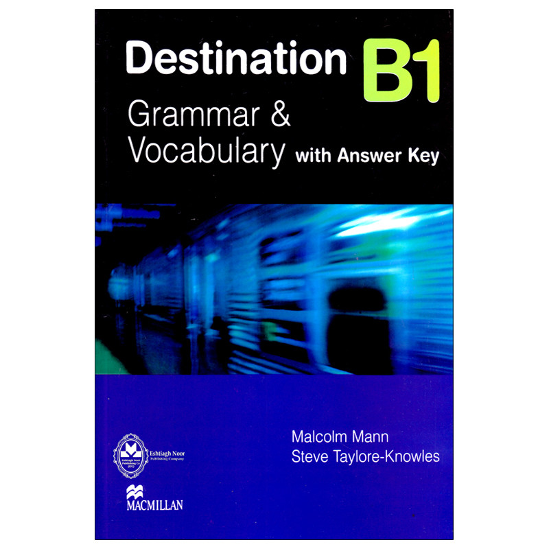 کتاب Destination B1 Grammar And Vocabulary With Answers Key اثر Malcolm Mann And Steve Taylore-Knowles انتشارات اشتیاق نور