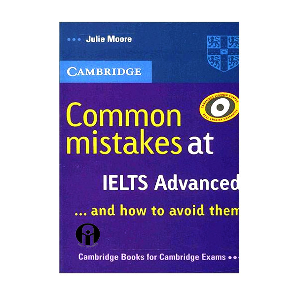 کتاب Common Mistakes At IELTS Advanced And How To Avoid Them اثر Julie Moore انتشارات الوندپویان