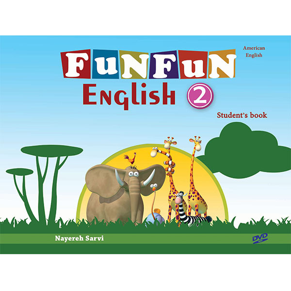 کتاب FUN FUN ENGLISH 2 اثر Nayereh Sarvi انتشارات اشتیاق نور