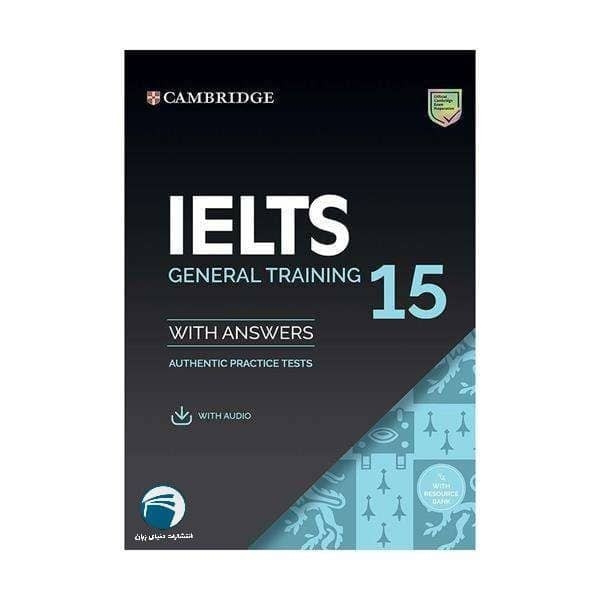  کتاب IELTS Cambridge 15 General اثر جمعی از نویسندگان انتشارات دنیای زبان