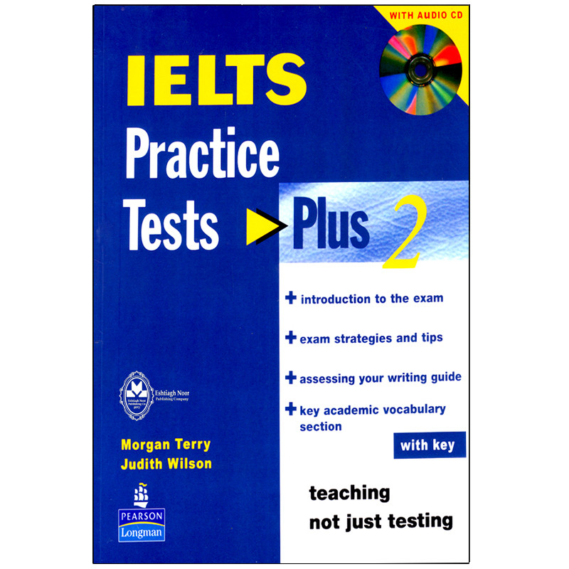 کتاب IELTS Practice Tests Plus 2 اثر Morgan Terry And Judith Wilson انتشارات اشتیاق نور