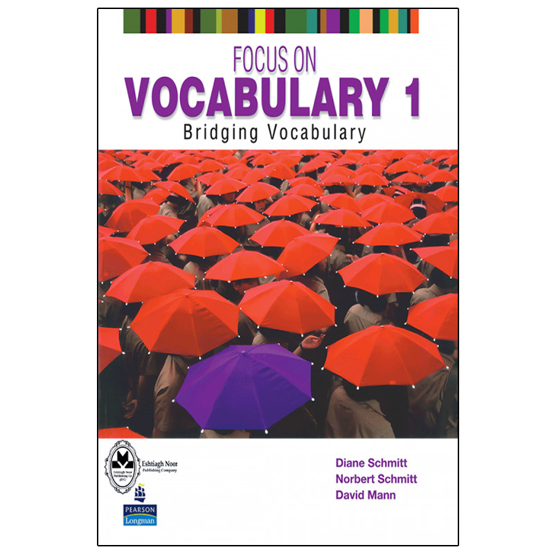 کتاب Focus On Vocabulary 1 اثر جمعی از نویسندگان انتشارات اشتیاق نور